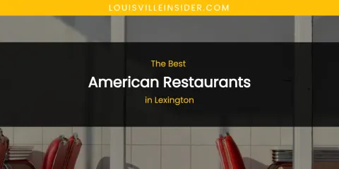 Lexington's Best American Restaurants