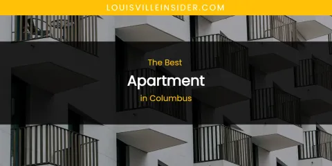 The Absolute Best Apartment in Columbus