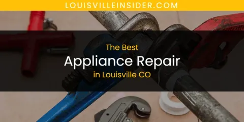 Louisville CO's Best Appliance Repair Spots