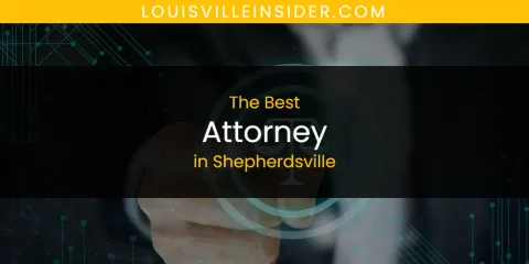 Best Attorney in Shepherdsville: Our Expert Picks