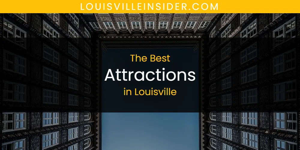 Louisville's Best Attractions [Updated 2025]
