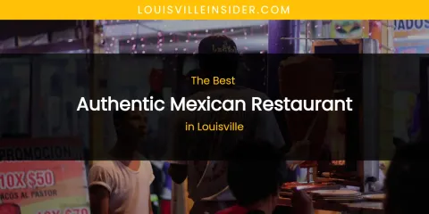 Louisville's Best Authentic Mexican Restaurant
