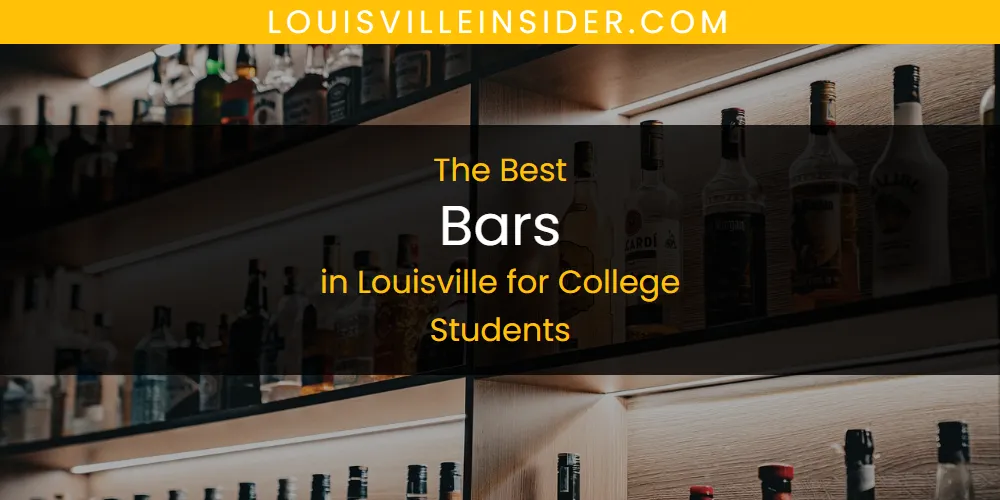 The 2026 Best Bars in Louisville for College Students List