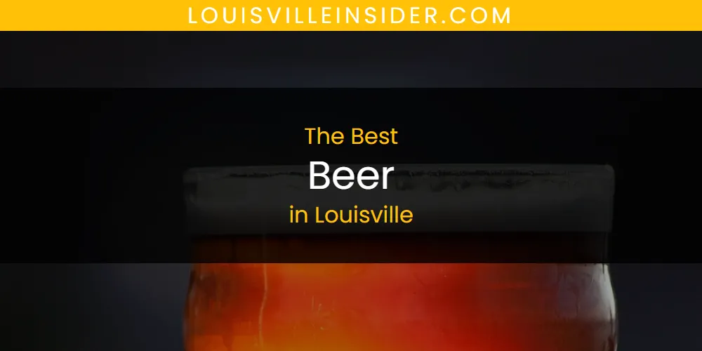 Best Beer in Louisville: Complete Guide (2026)