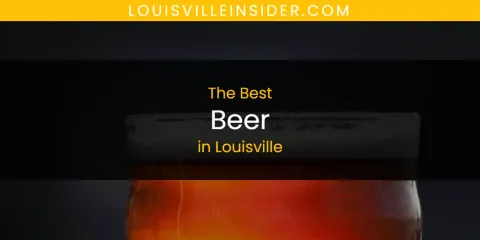 Best Beer in Louisville: Complete Guide