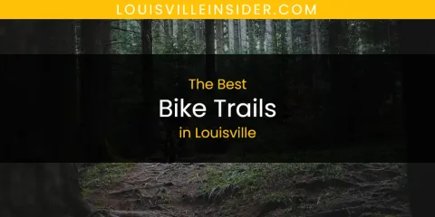 Best Bike Trails in Louisville: Our Expert Picks