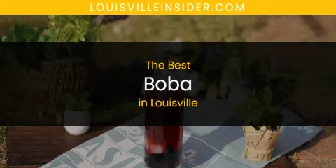 Ranked: Best Boba in Louisville