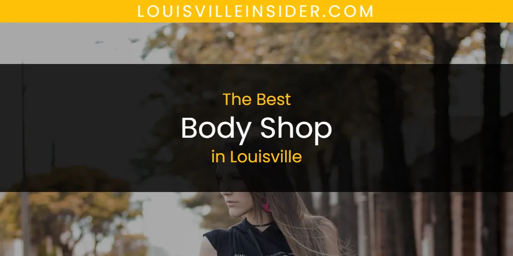 The 2026 Best Body Shop in Louisville List