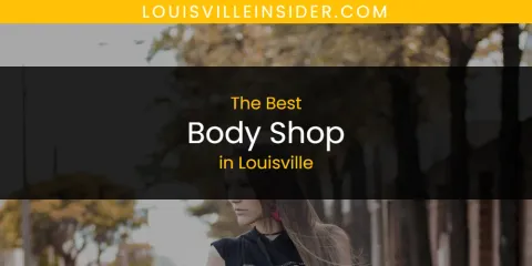 The Best Body Shop in Louisville List