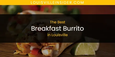 Louisville's Best Breakfast Burrito Spots