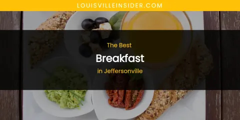 The Absolute Best Breakfast in Jeffersonville