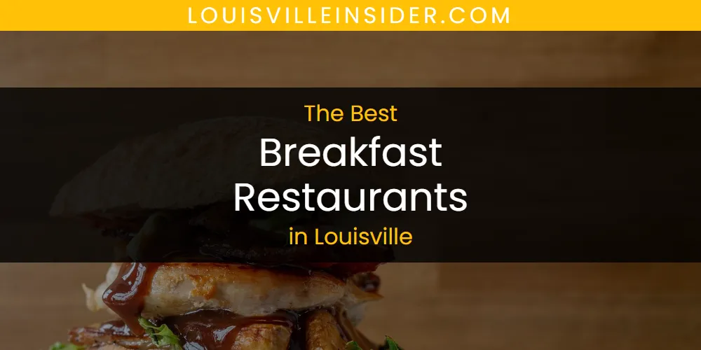 Louisville's Best Breakfast Restaurants [Updated 2025]
