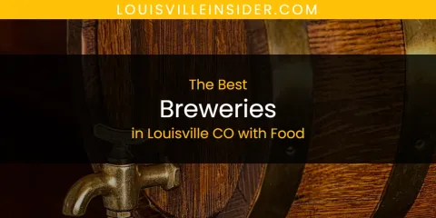 Best Breweries in Louisville CO with Food: Complete Guide