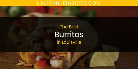 The Best Burritos in Louisville List