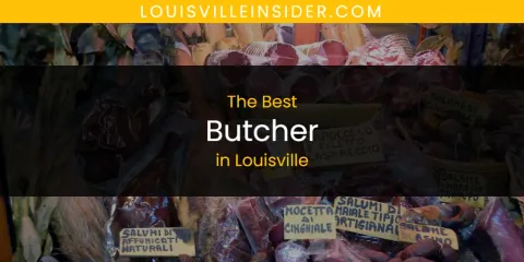 The Top-Rated Butcher in Louisville