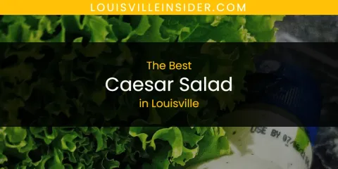 Louisville's Best Caesar Salad