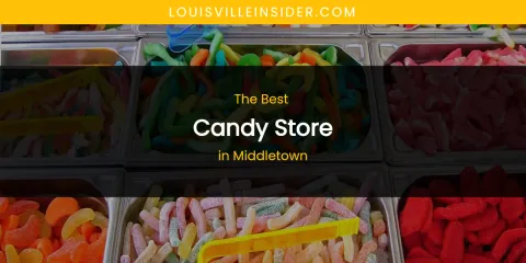 Middletown's Best Candy Store