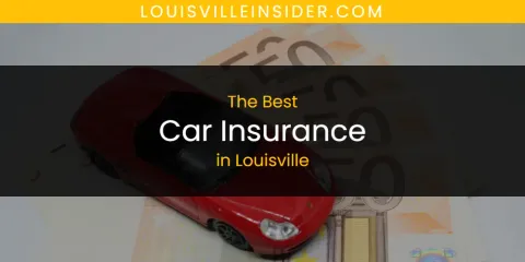 Ranked: Best Car Insurance in Louisville