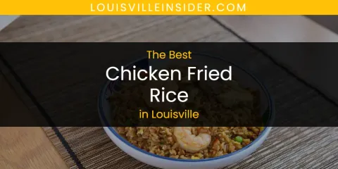 Louisville's Best Chicken Fried Rice