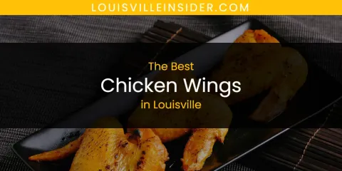 The Top-Rated Chicken Wings in Louisville
