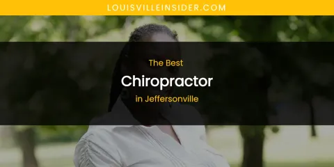 The Absolute Best Chiropractor in Jeffersonville