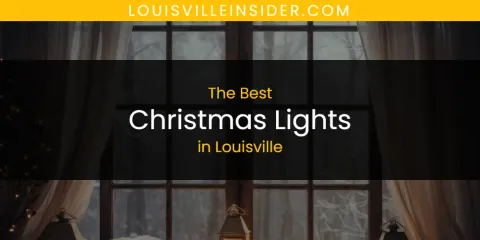 Guide to Best Christmas Lights in Louisville
