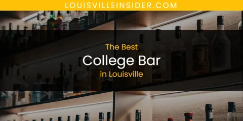 Louisville's Best College Bar