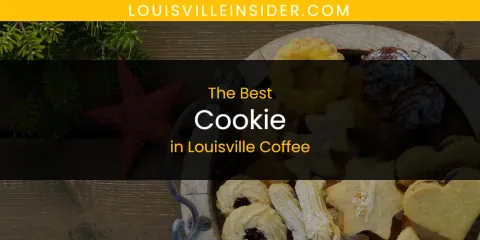 Louisville Coffee's Best Cookie