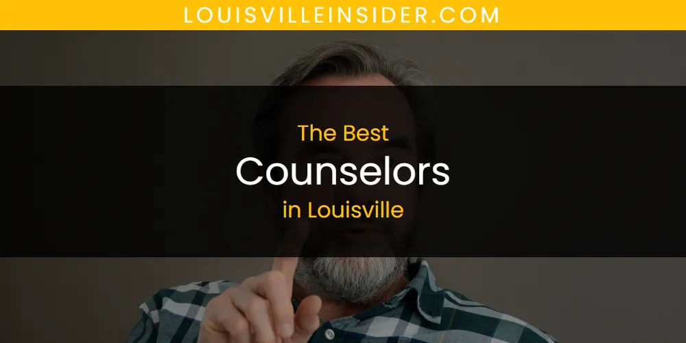 Best Counselors in Louisville: 2026 Ultimate Guide