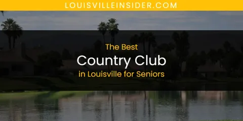 Louisville for Seniors' Best Country Club