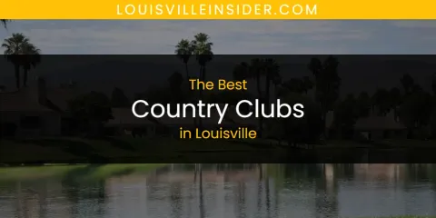 The Best Country Clubs in Louisville