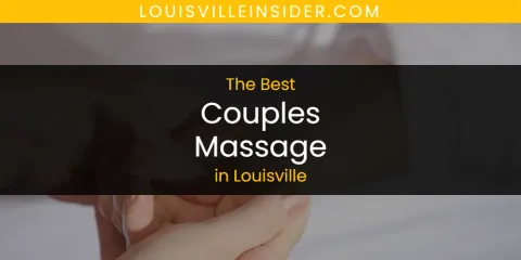 Louisville's Best Couples Massage