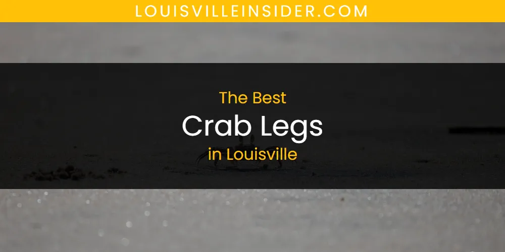 Louisville's Best Crab Legs [Updated 2025]