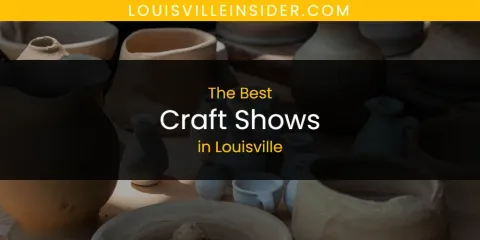 Louisville's Best Craft Shows