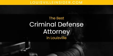 Discover the Best Criminal Defense Attorney in Louisville