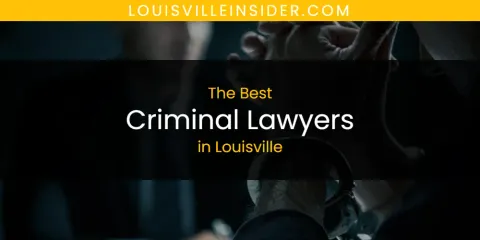 Louisville's Best Criminal Lawyers