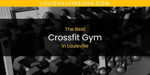 Louisville's Best Crossfit Gym