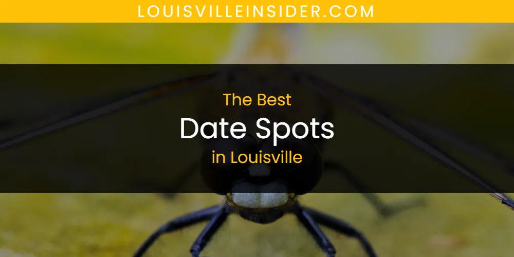 Louisville's Best Date Spots [Updated 2025]
