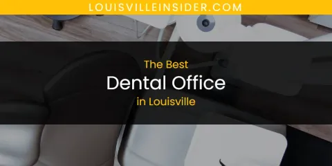 Louisville's Best Dental Office