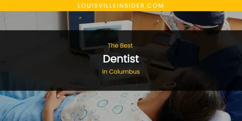 The Absolute Best Dentist in Columbus