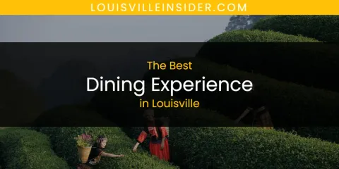 Louisville's Best Dining Experience