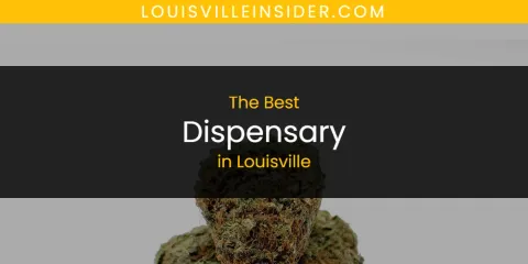 Louisville's Best Dispensary