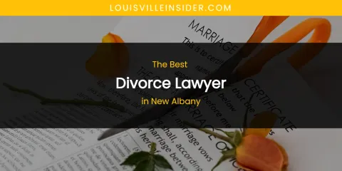 New Albany's Best Divorce Lawyer