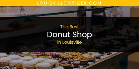 Louisville's Best Donut Shop