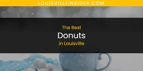 The Best Donuts in Louisville