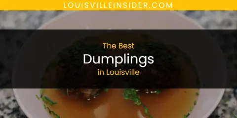 Louisville's Best Dumplings
