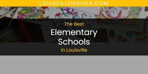 The Best Elementary Schools in Louisville