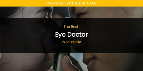 Louisville's Best Eye Doctor