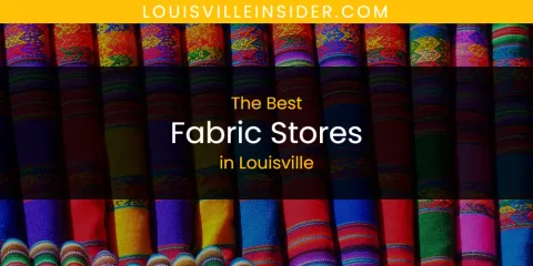 Louisville's Best Fabric Stores