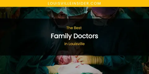 Louisville's Best Family Doctors